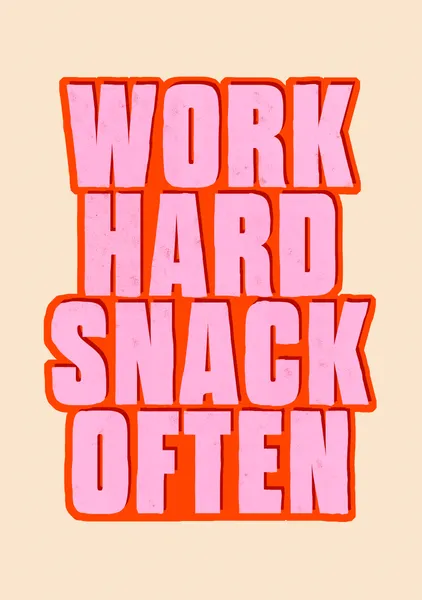 Work Hard Snack Often – Retro Pink Typography - ShowMeMars