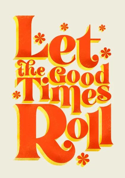 Let The Good Times Roll – Retro Yellow Typography - ShowMeMars