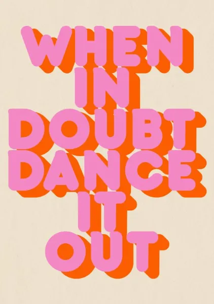When in Doubt Dance It Out Fun Retro Typography - ShowMeMars