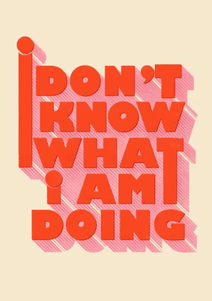 I Don't Know What I Am Doing – Retro Typography - ShowMeMars