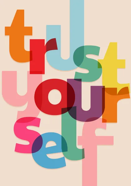 Trust Yourself – Colorful Overlapping Typography Print - ShowMeMars