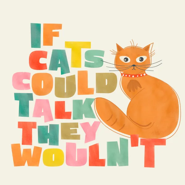 If Cats Could Talk Quote – Funny Ginger Cat Art Print - ShowMeMars