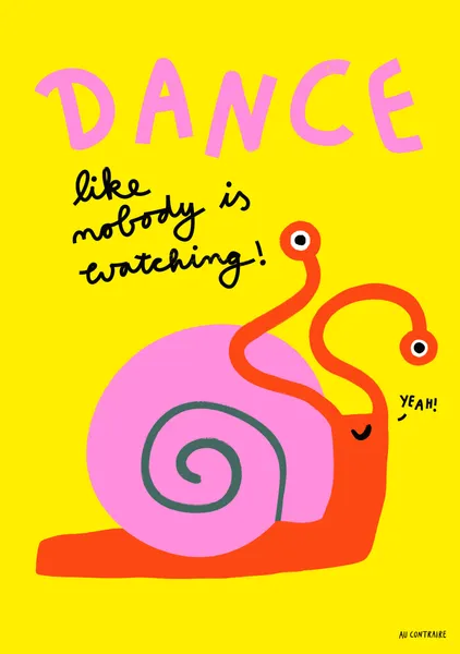 Cute Dancing Snail – Dance Like Nobody Is Watching - Au Contraire