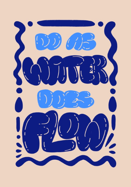 Do as water does - flow - Alexandra Ramirez