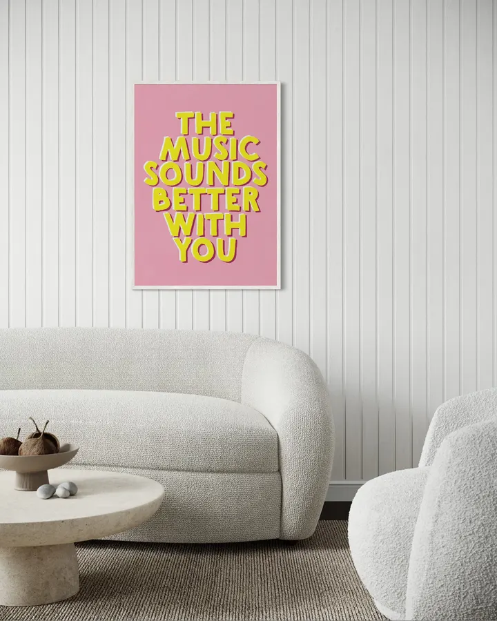 The Music Sounds Better With You – Pink Typography Print - ShowMeMars